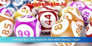 Những chú ý khi nuôi đề đầu đuôi khung 3 ngày