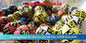 Kinh nghiệm từ chuyên gia soi cầu XSMB Win2888