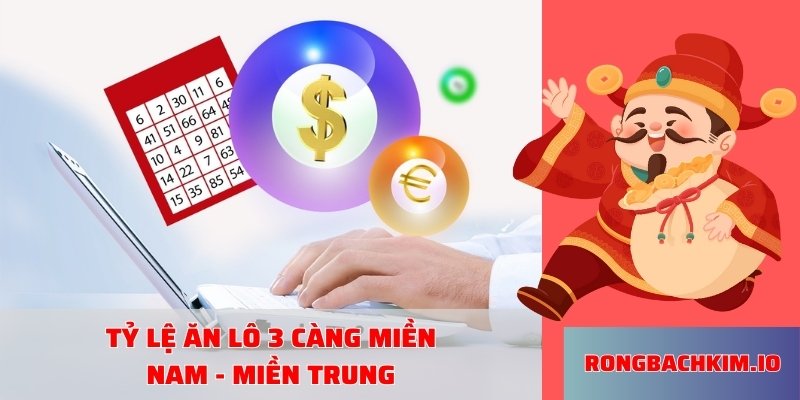 Tỷ lệ ăn lô 3 càng miền Nam - miền Trung
