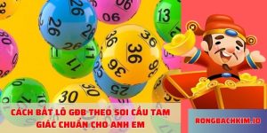 Cách bắt lô GĐB theo soi cầu tam giác chuẩn cho anh em