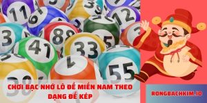 Chơi bạc nhớ lô đề miền Nam theo dạng đề kép