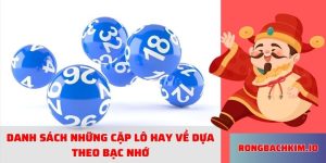 Danh sách những cặp lô hay về dựa theo bạc nhớ